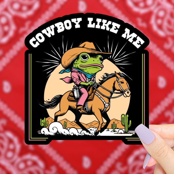 Cowboy Like Me Sticker, Funny Frog Cowboy Water Bottle Decal, Rootin Tootin Vibes, Howdy Gen Z Humor, Yee Haw Partner, Weird Kitschy Sticker