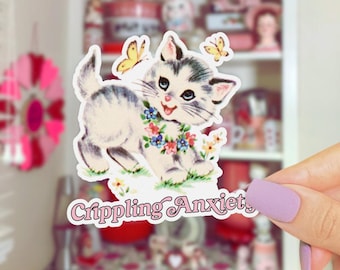 Cute Kitsch Sticker, Crippling Anxiety, Vintage Kitten, Retro Cat Sticker, Funny Mental Health, Now Thats What I Call Anxiety, I Am Anxious