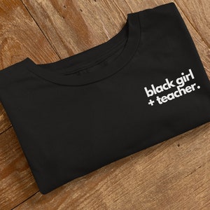Black Girl + Teacher Tee