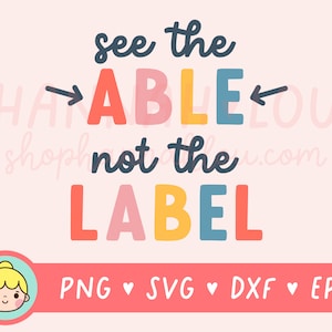 Vea los archivos SVG de corte Able Not the Label para Cricut, diseños de sublimación PNG de autismo, SVG de educación especial, Svg de autismo, uso comercial