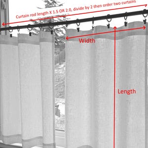 May include: Two white linen-look curtains hanging on a black rod with rings and clips. Red arrows and text indicate measurement instructions: Curtain rod length X 1.5 OR 2.0, divide by 2 then order two curtains, with labels for Width and Length.