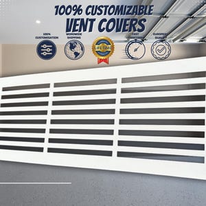 May include: White vent cover with a slatted design. The vent cover is made of durable material and is designed to be customized. The image includes the text "100% CUSTOMIZABLE VENT COVERS".