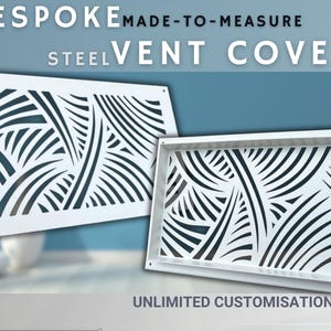 May include: Two white steel vent covers with a geometric pattern. The vent covers are made-to-measure and offer unlimited customization.  "BESPOKE MADE-TO-MEASURE STEEL VENT COVERS" is written in black text at the top of the image.