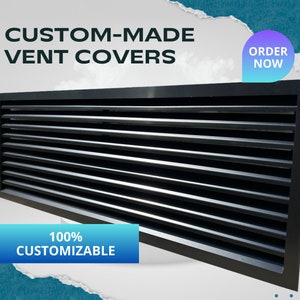 May include: Black metal vent cover with horizontal slats. The vent cover is 100% customizable. Order now.