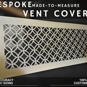 May include: A silver metal vent cover with a geometric pattern of overlapping circles. The vent cover is made to measure and has high accuracy specific sizing. The text "BESPOKEMADE-TO-MEASURE VENT COVERS" is at the top of the image. The text "HIGH ACCURACY SPECIFIC SIZING" is at the bottom left of the image. The text "100% DESIGN CUSTOMISATION" is at the bottom right of the image.