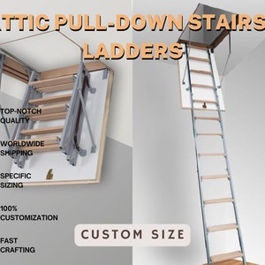 ANY SIZE Custom Attic Pull-Down Stairs/Ladders, Access Stairs, Folding Stairs, Drop-Down Stairs, Folding Ladders, Attic Hatch Stairs