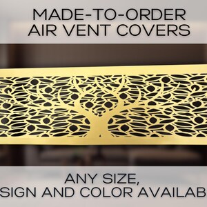 May include: A gold-coloured, rectangular air vent cover featuring a tree design. The text "MADE-TO-ORDER AIR VENT COVERS" is at the top, and "ANY SIZE, DESIGN AND COLOUR AVAILABLE" is at the bottom. The design is customisable.