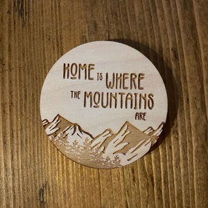 Home is Where the Mountains Are Wooden Sticker - Laser Engraved Wooden Stickers - Sustainable Gifts - Wooden Stickers