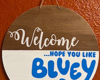Welcome Hope You Like Bluey Front Door Sign, entryway decor, porch decor