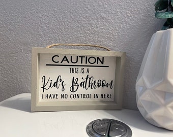 Funny Kids Bathroom Sign | "Caution" Decor (4x6)