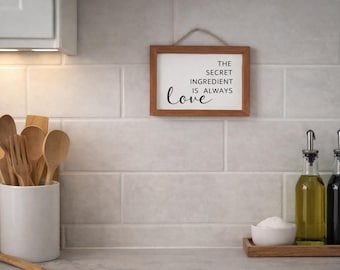 Kitchen Sign, The Secret Ingredient Is Always Love 4x6
