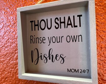 Funny Kitchen Sign “Thou shalt rinse your dishes, mom 24:7 Sarcastic Kitchen wood decor