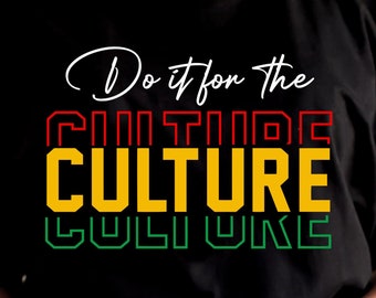 Juneteenth Svg, Do It For The Culture Svg, Black History Svg, Freedom Day, Black History Month Svg, File tagliati Svg, Download digitale