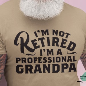 I&#39;m not Retired I&#39;m a Professional Grandpa Svg, Fathers Day Svg, Dad Shirt Svg, Father Quote Svg, Cutting Files For Cricut