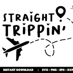 Straight Trippin&#39; Svg, Travel Holiday Trip, Vacation Svg, Vacation Trip Cutting Files, Cricut Design, Sublimation
