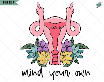 Cuida tu propio útero png, útero floral png, derechos de la mujer png, útero png, mi cuerpo mi elección png, pro elección png, feminista png