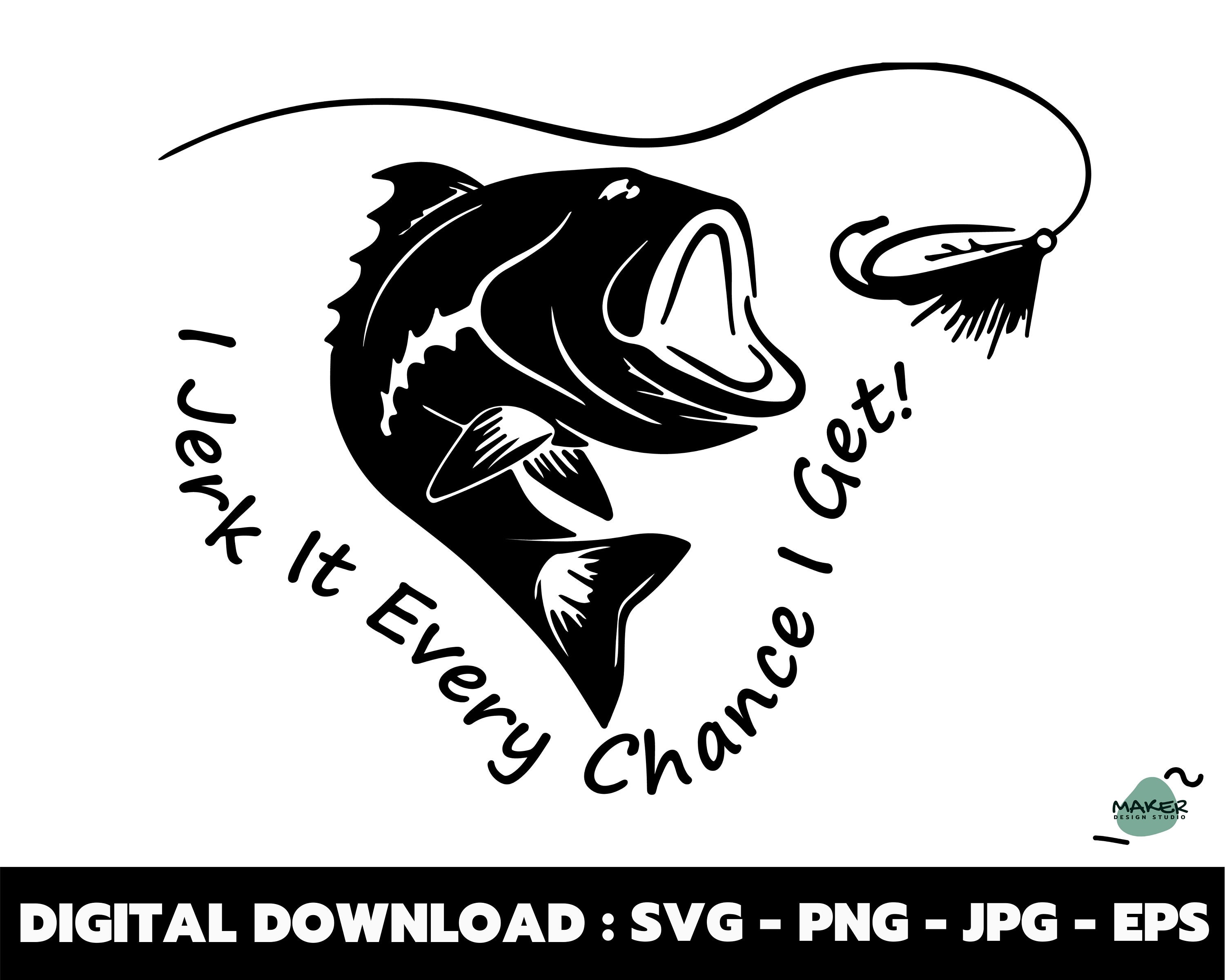 I Jerk It Every Chance I Get SVG Cutting File DIY Cricut - Etsy