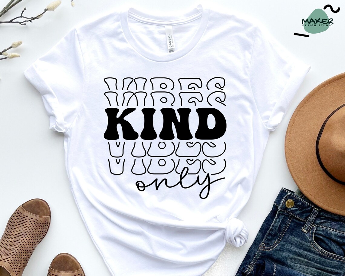 Kind Vibes Only Svg, Positive Svg, Motivational Svg, Svg Files Design ...