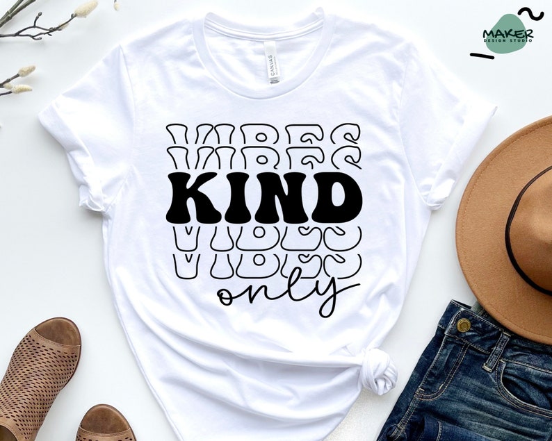 Kind Vibes Only Svg, Positive Svg, Motivational Svg, Svg Files Design ...