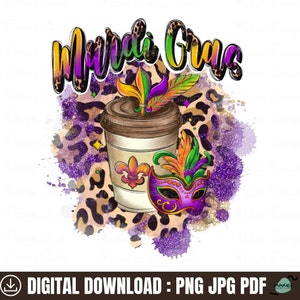 Mardi Gras Coffee Lovers Sublimation Png, Happy Mardi Gras y&#39;all, Fat Tuesday Shirt, Carnival Season, New Orleans Parade, Digital Files