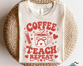 Retro Coffee Teach Repeat Svg, Groovy Coquette Teacher Appreciation Graphic Tee (Digital Download)