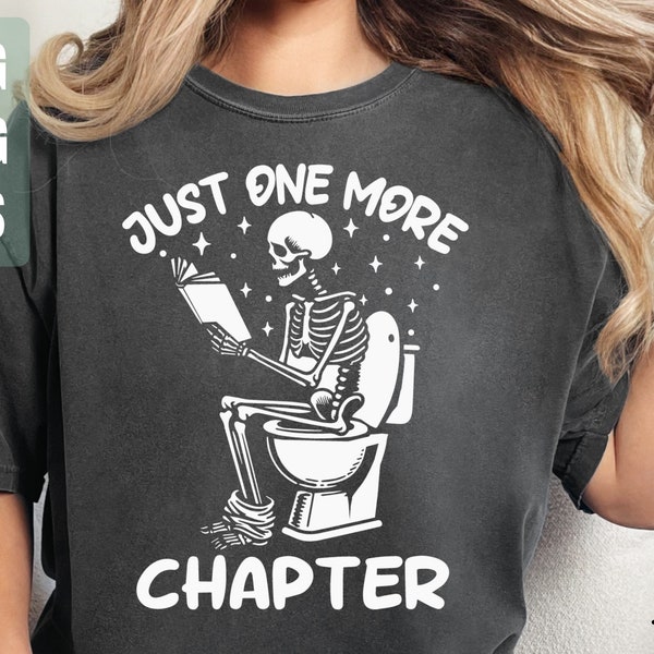 Just One More Chapter Svg, Bookworm Skeleton Svg, I Love Books, Book Lovers, Read More Books Svg, Bibliophile Svg, Digital Files For Cricut