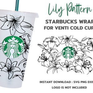 Lily Flora Flower 24oz Venti Cold Cup Cutfiles For Cricut Silhouette, Digital Download