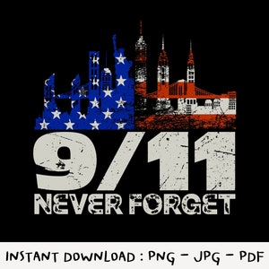 Never Forget 9/11 Png, Memorial 9/11 New York, Never Forget 9/11 Sublimation, Instant Download, Png Jpg, Pdf