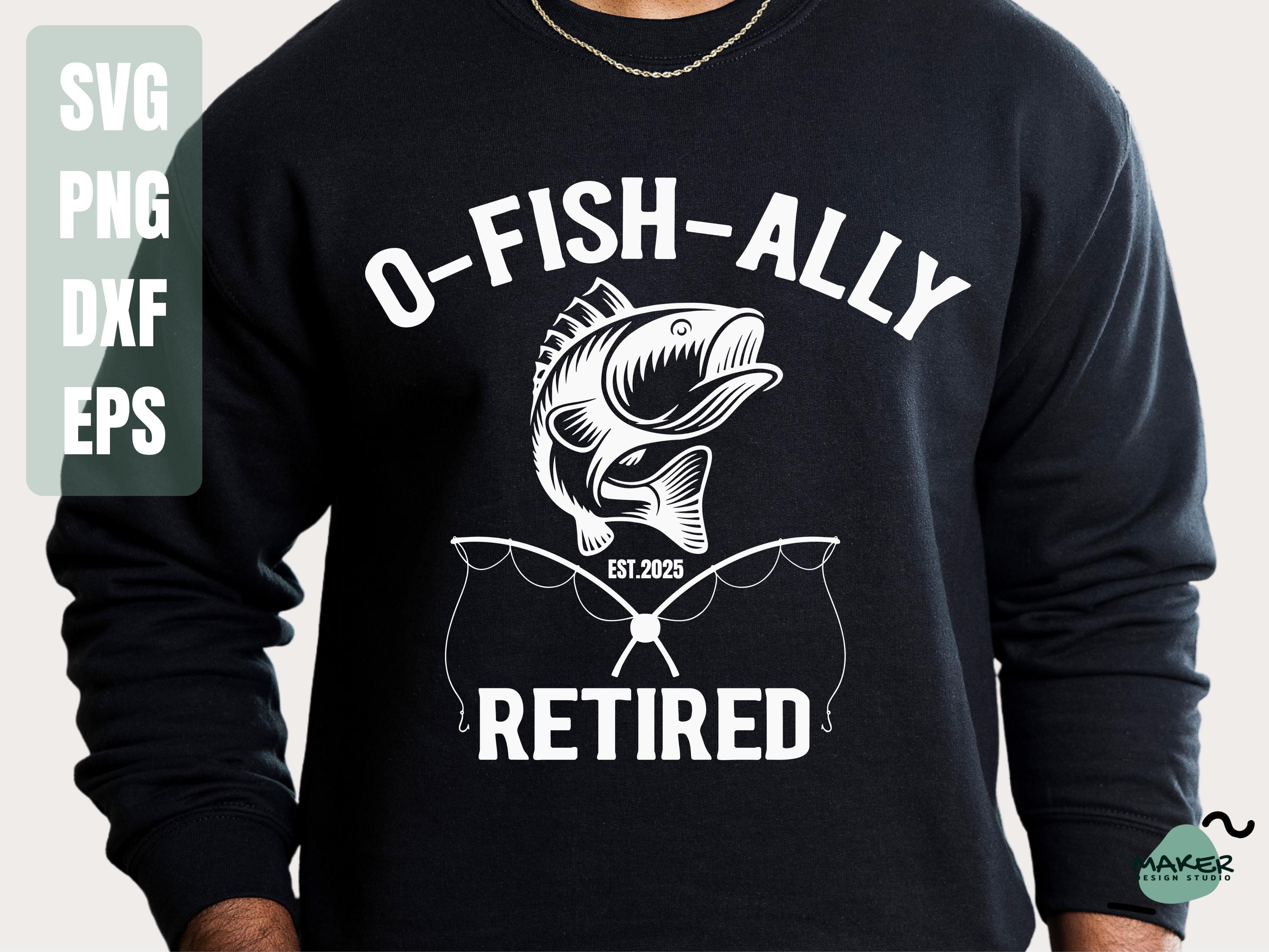 O'Fishally Retired 2023 釣り竿 Retiring Fisherman トレーナー O-fish-ally Retired Since 2025,fishing Retirement 2025 Shirt