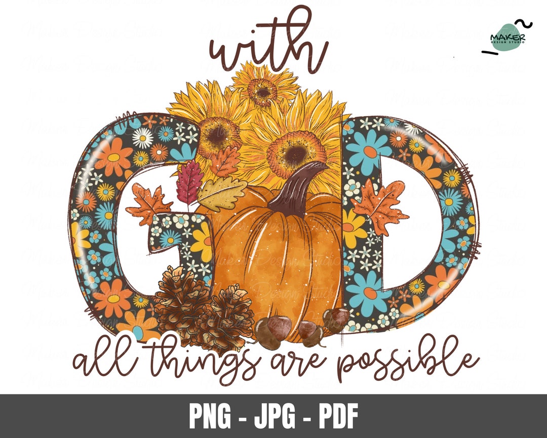 With God All Things Are Possible Png, Fall Pumpkin Sunflower ...