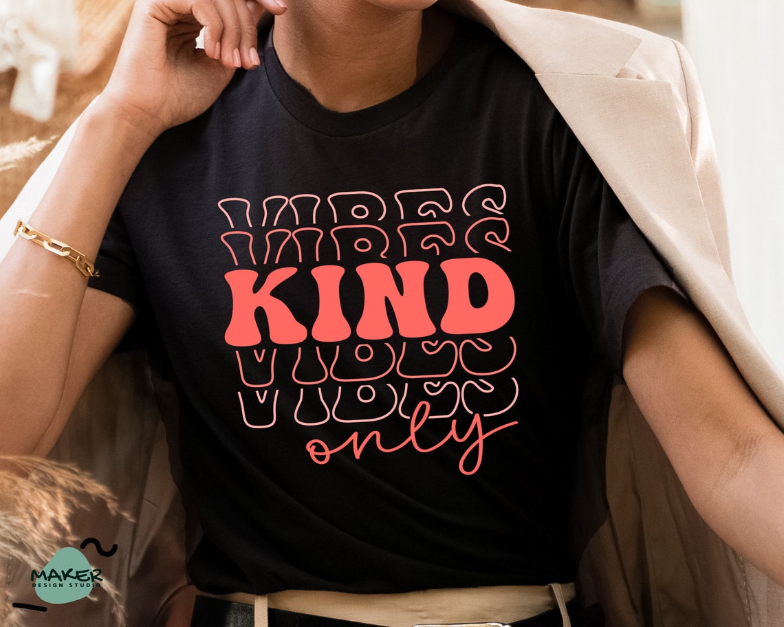 Kind Vibes Only Svg, Positive Svg, Motivational Svg, Svg Files Design ...