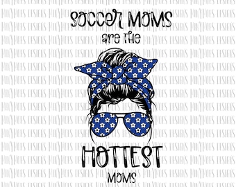 Soccer Moms Are the Hottest Moms PNG Hot Mom PNG Green | Etsy