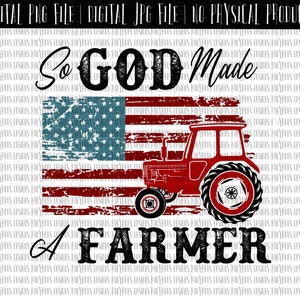 So God Made a Farmer PNG | Farmer PNG | Tractor PNG
