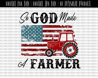 So God Made a Farmer PNG | Farmer PNG | Tractor PNG