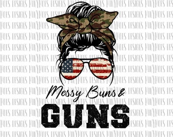 Messy Buns and Guns PNG | Camo and American Flag PNG