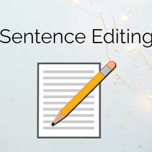 Sentence Editing - grammar, capitalization, spelling, verb usage