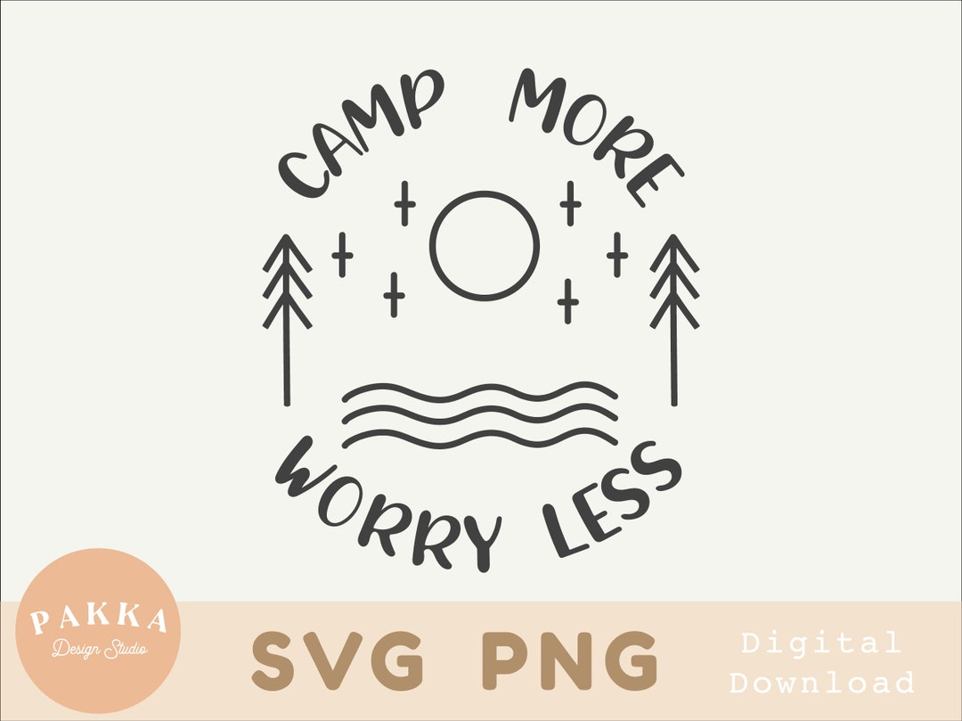 Camp More Worry Less SVG, Camping Hiking Quote (digital Download) - Etsy
