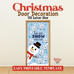 May include: A Christmas door decoration template with a snowman design. The door decoration features a snowman with a black hat and red scarf, surrounded by snowflakes and smaller snowmen. Text reads "We are SNOW MUCH FUN!"
