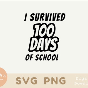 I survived 100 days of school Svg,school png svg for shirt cricut file