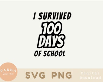 Ich überlebte 100 Tage Schule Svg,Schule png Svg für Shirt Cricut Datei