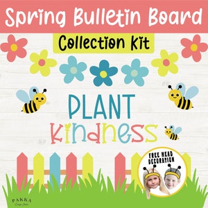May include: A spring bulletin board collection kit with a white wooden background. The kit includes a fence, flowers, bees, and the text "Plant Kindness". There are also two free head decorations included.