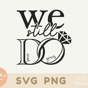 Couple anniversary gift, We still do Customize png svg file for cricut