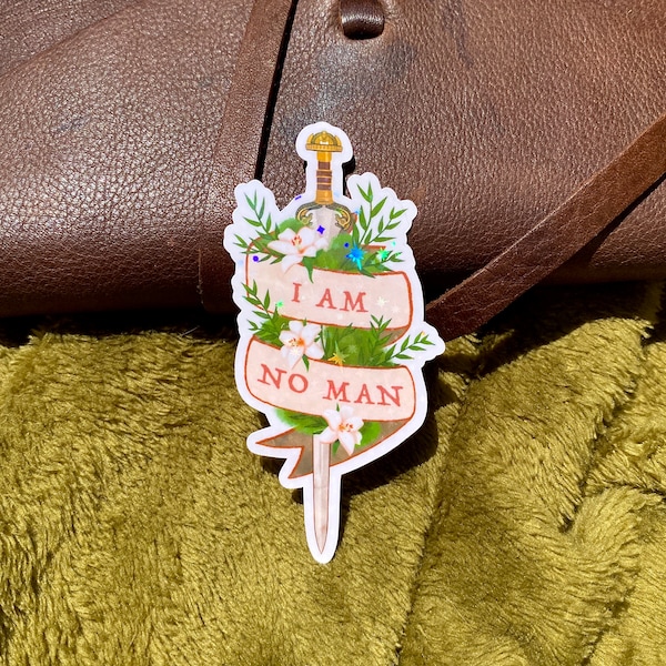 I Am No Man Holographic Vinyl Sticker, Eowyn Sword, Feminist Nerd, Elven Fantasy, Medieval Aesthetic Decal