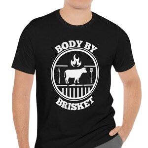 Body By Brisket Shirt, Funny Grilling T Shirt, Grilling Shirt For Men, Cow Brisket T Shirt, BBQ Shirt