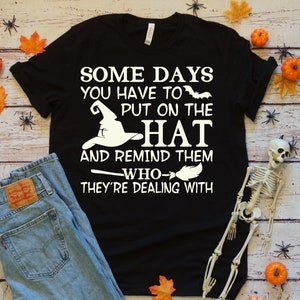 Funny Halloween Witch T Shirt, Witch Hat Broom Shirt For Halloween, Remind Them Who You're Dealing With Humorous Halloween Shirt