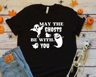 May The Ghosts Be With You Shirt, Grappig Ghost Shirt, Halloween Ghost T Shirt, Grappig Halloween Shirt, Unisex Ghost Shirt