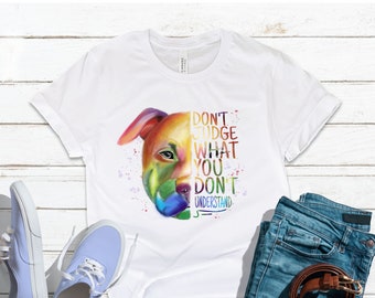 Pitbull Shirt With Saying, Don&#39;t Judge What You Don&#39;t Understand, Pitty Tshirt, Pitbull Mom, Pitbull Lover, Gift For Dog Lover, Dog Shirt