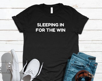 Sleeping In For The Win Shirt, Love Sleep Camiseta, Camisas con dichos divertidos, camisas para hombres y mujeres