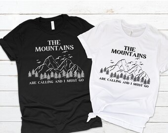 The Mountains Are Calling And I Must Go Shirt, Nature Shirt For Men, Nature Shirt For Women, Hiking T Shirt, Camping Shirt, Outdoors Shirt