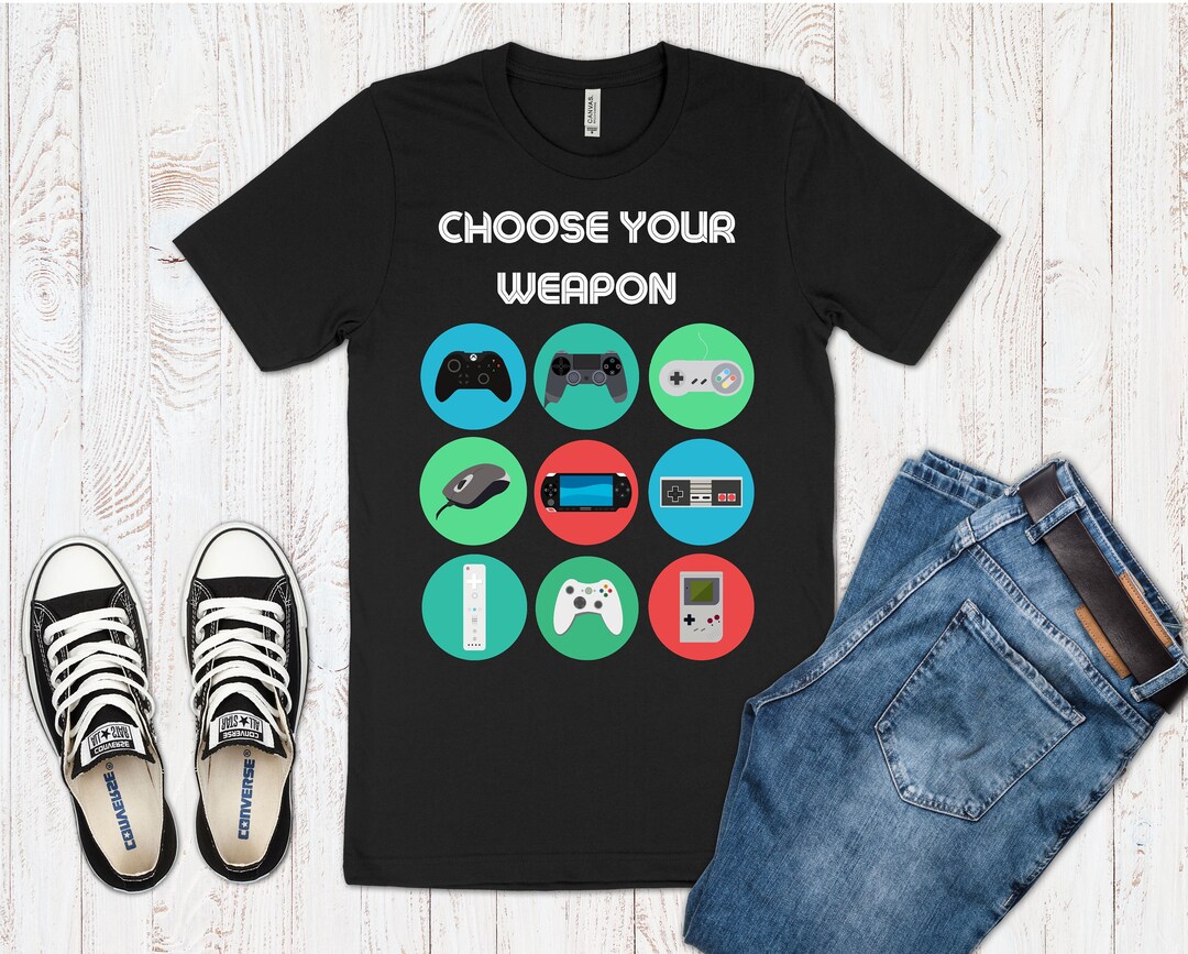 Choose Your Weapon Gamer Tshirt, Gaming Shirt, Nerdy Shirt, Funny Gamer ...